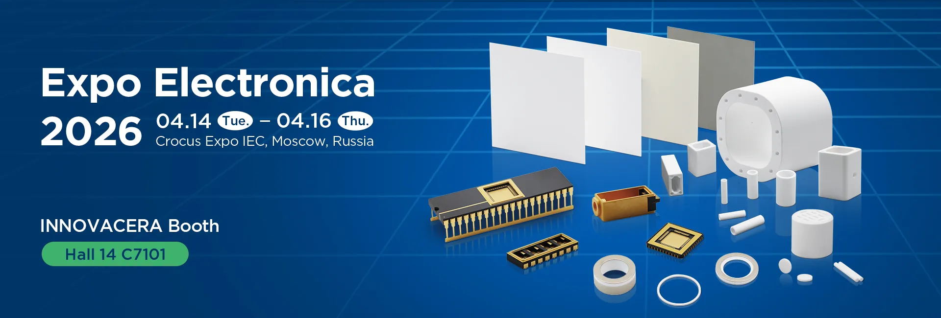 Meet us at Expo Electronica 2026 in Hall 14 C7101 To Explore Advanced Ceramic Substrates & Ceramic Packaging Solutions